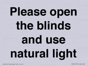 Please open the blinds and use natural light
